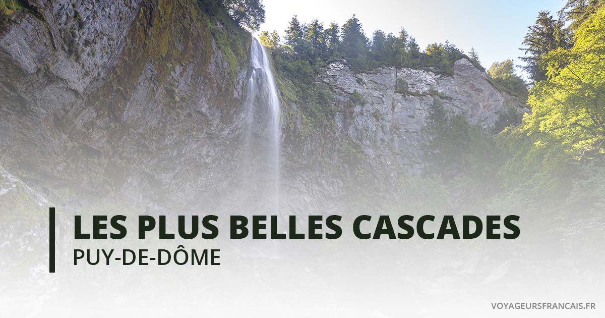 Le Guide Des Plus Belles Cascades Du Puy De D Me Voyageurs Fran Ais