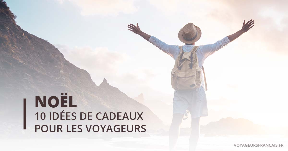 Noël : 10 idées de cadeaux parfaits pour les voyageurs - Voyageurs français