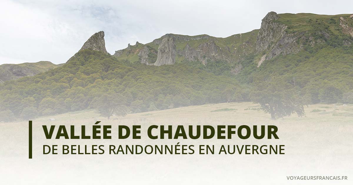 Randonnée Vallée De Chaudefour Par Les Crêtes Les randonnées de la Vallée de Chaudefour en Auvergne - Voyageurs français