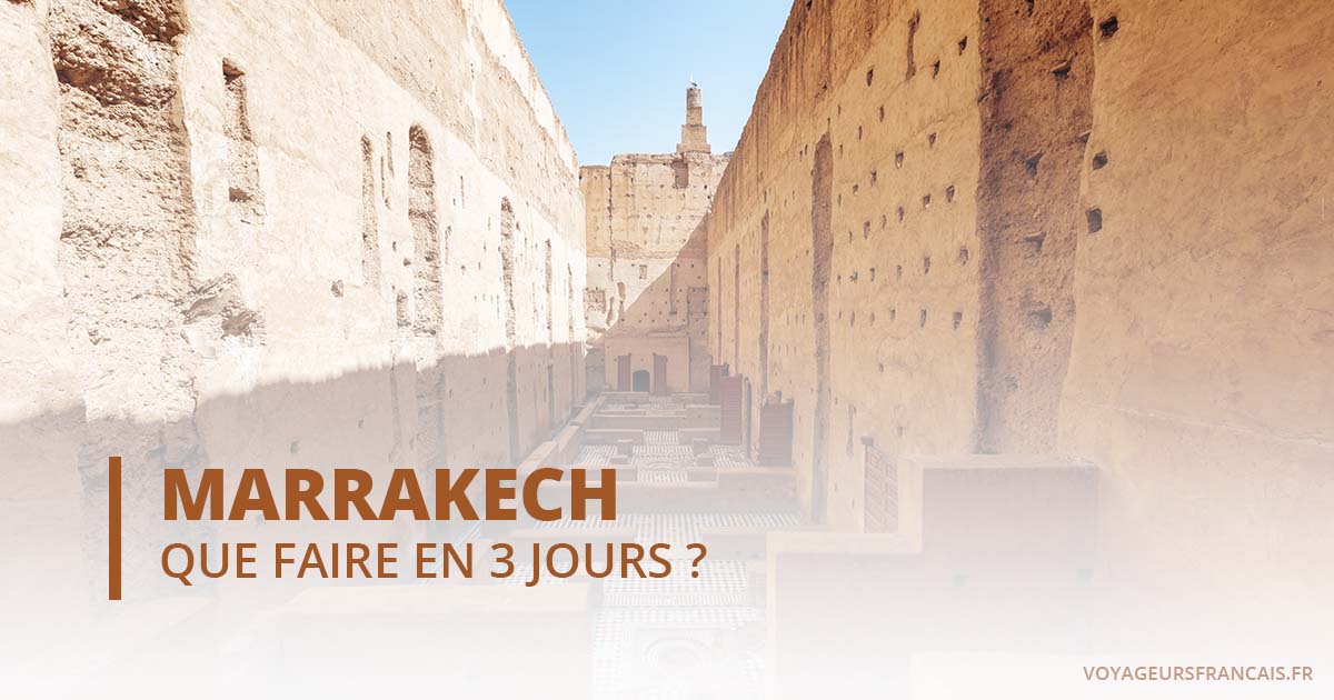 Que faire à Marrakech en 3 jours ? - Voyageurs français